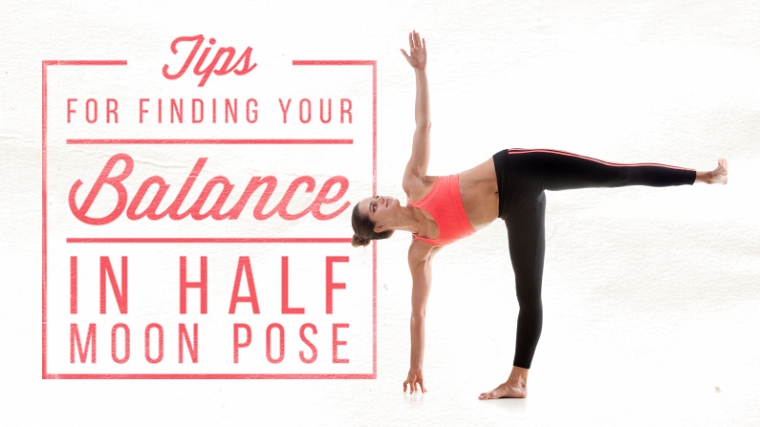 Alignment Tips for a Wobble-Free Half Moon Pose